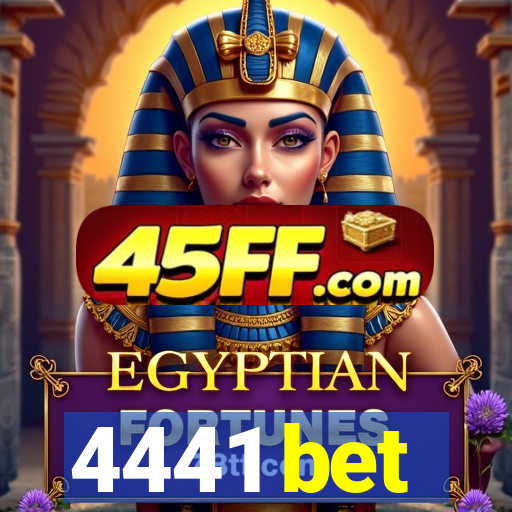 4441 bet